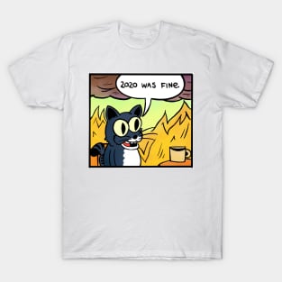 2020 was fine - Cat T-Shirt